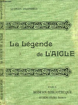 LA LEGENDE DE L'AIGLE. ( POEME EPIQUE EN 20 CONTES ).. D'ESPARBES GEORGES.