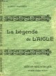 LA LEGENDE DE L'AIGLE. ( POEME EPIQUE EN 20 CONTES ).. D'ESPARBES GEORGES.