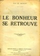 LE BONHEUR SE RETROUVE.. DE MONCHY SUZY.