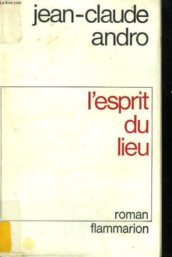 L'ESPRIT DU LIEU.. ANDRO JEAN-CLAUDE.