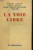 LA VOIE LIBRE.. AVELINE C., CASSOU J., MARTIN-CHAUFFIER L. VERCORS