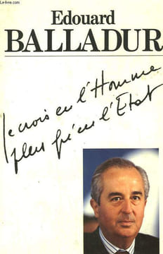 JE CROIS EN L'HOMME PLUS QU'EN L'ETAT.. BALLADUR EDOUARD.
