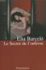 LE SECRET DE L'ORFEVRE.. BARCELO ELIA.