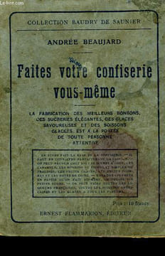 FAITES VOTRE CONFISERIE VOUS MEME.. BEAUJARD ANDREE.