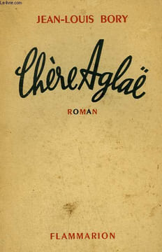 CHERE AGLAË.. BORY JEAN-LOUIS.