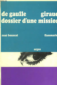 DE GAULLE-GIRAUD. DOSSIER D'UNE MISSION.