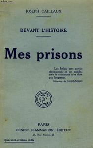 DEVANT L'HISTOIRE. MES PRISONS.
