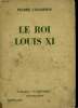 LE ROI LOUIS XI.. CHAMPION PIERRE.
