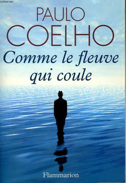 COMME LE FLEUVE QUI COULE.. COELHO PAULO.