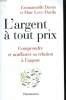 L'ARGENT A TOUT PRIX. COMPRENDRE ET AMELIORER SA RELATION A L'ARGENT.. DAVIET EMMANUELLE ET LEVY-DAVILA MARC.