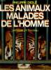 LES ANIMAUX MALADES DE L'HOMME.. DIOLE PHILIPPE.