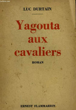 CONQUETE DU MONDE. YAGOUTA AUX CAVALIERS.. DURTAIN LUC.