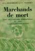 MARCHANDS DE MORT. ESSAI SUR L'INDUSTRIE INTERNATIONALE DES ARMES.. ENGELBRECHT H.C. ET HANIGHEN F.C.