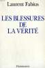 LES BLESSURES DE LA VERITE.. FABIUS LAURENT.