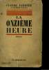 LA ONZIEME HEURE.. FARRERE CLAUDE.