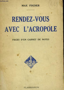 RENDEZ VOUS AVEC L'ACROPOLE. PAGES D'UN CARNET DE NOTES.