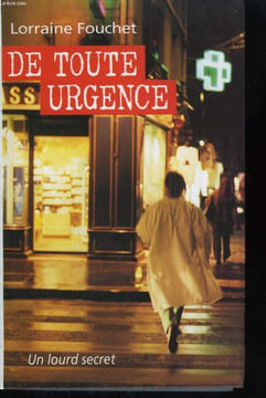 DE TOUTE URGENCE.. FOUCHET LORRAINE.