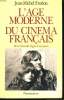 L'AGE MODERNE DU CINEMA FRANCAIS. DE LA NOUVELLE VAGUE A NOS JOURS.. FRODON JEAN-MICHEL.