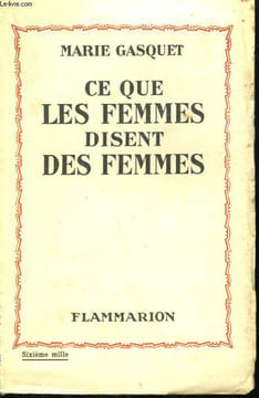 CE QUE LES FEMMES DISENT DES FEMMES.. GASQUET MARIE.