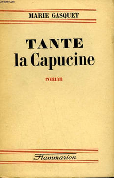 TANTE LA CAPUCINE.. GASQUET MARIE.