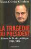 LA TRAGEDIE DU PRESIDENT. SCENES DE LA VIE POLITIQUE ( 1986 - 2006 ).. GIESBERT FRANZ-OLIVIER.