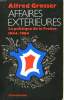 AFFAIRES EXTERIEURES. LA POLITIQUE DE LA FRANCE 1944-1984.. GROSSER ALFRED.