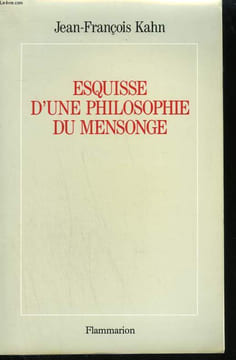 ESQUISSE D'UNE PHILOSOPHIE DU MENSONGE.. KAHN JEAN-FRANCOIS.