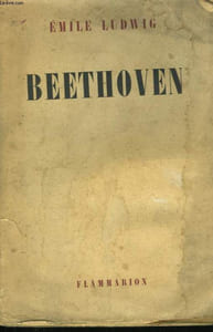 BEETHOVEN. VIE D'UN CONQUERANT.