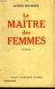 LE MAITRE DES FEMMES.. MACHARD ALFRED.