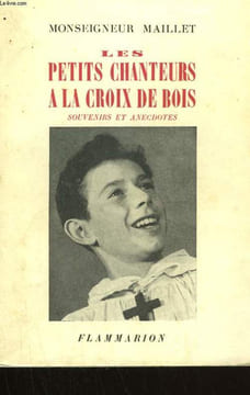 LES PETITS CHANTEURS A LA CROIX DE BOIS. SOUVENIRS ET ANECDOTES.. MAILLET F. MONSEIGNEUR.