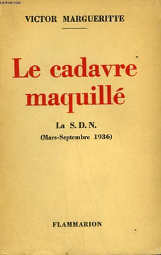 LE CADAVRE MAQUILLE. LA S.D.N. ( MARS - SEPTEMBRE 1936 ).. MARGUERITTE VICTOR.