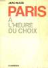 PARIS A L'HEURE DU CHOIX.. MAZE JEAN.