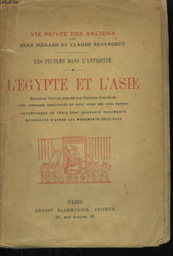 LES PEUPLES DANS L'ANTIQUITE. L'EGYPTE ET L'ASIE.. MENARD RENE ET SAUVAGEOT CLAUDE.
