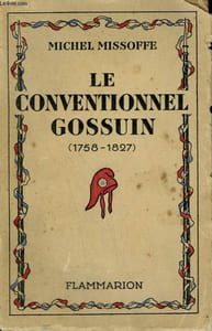 LE CONVENTIONNEL GOSSUIN. ( 1758 - 1827 ) .