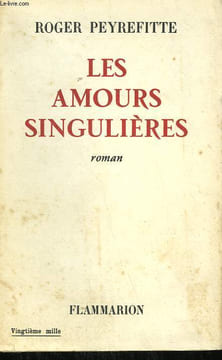 LES AMOURS SINGULIERES.. PEYREFITTE ROGER.