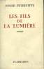 LES FILS DE LA LUMIERE.. PEYREFITTE ROGER.