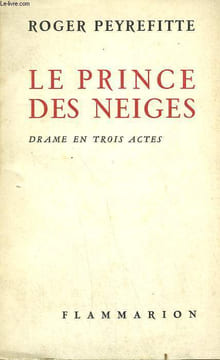 LE PRINCE DES NEIGES. DRAME EN 3 ACTES.. PEYREFITTE ROGER.