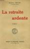 LA RETRAITE ARDENTE.. PREVOST MARCEL.
