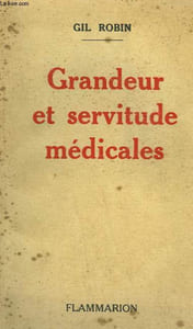 GRANDEUR ET SERVITUDES MEDICALES.