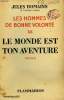 LES HOMMES DE BONNE VOLONTE. TOME 20 : LE MONDE EST TON AVENTURE.. ROMAINS JULES.