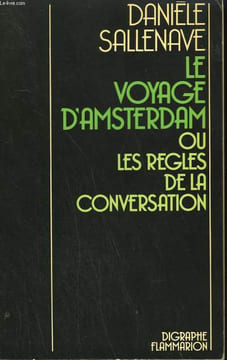 LE VOYAGE D'AMSTERDAM OU LES REGLES DE LA CONVERSATION.. SALLENAVE DANIELE.