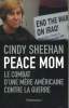 PEACE MOM. LE COMBAT D'UNE MERE AMERICAINE CONTRE LA GUERRE.. SHEEHAN CINDY.