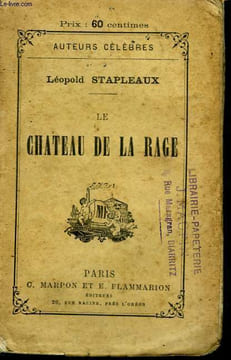 LE CHATEAU DE LA RAGE.. STAPLEAUX LEOPOLD.
