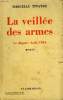 LA VEILLEE DES ARMES. LE DEPART : AOUT 1914.. TINAYRE MARCELLE.