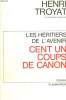 LES HERITIERS DE L'AVENIR. TOME 2 : CENT UN COUPS DE CANON.. TROYAT HENRI