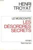 LE MOSCOVITE.TOME 2 : LES DESORDRES SECRETS.. TROYAT HENRI