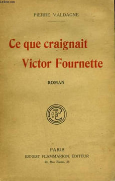 CE QUE CRAIGNAIT VICTOR FOURNETTE.. VALDAGNE PIERRE.