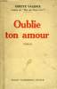 OUBLIE TON AMOUR.. VALENCE ODETTE.