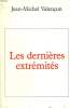 LES DERNIERES EXTREMITES.. VALENCON JEAN-MICHEL.