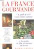 LA FRANCE GOURMANDE. UN GUIDE DE 400 VRAIES BONNES ADRESSES ET LES RECETTES LES PLUS SAVOUREUSES DU TERROIR.. WELLS PATRICIA.